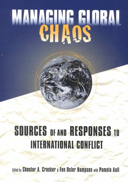Managing Global Chaos: Sources of and Responses to International Conflict cover