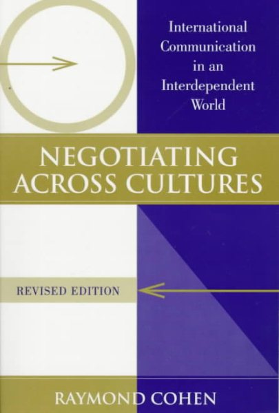 Negotiating Across Cultures: International Communication in an Interdependent World cover