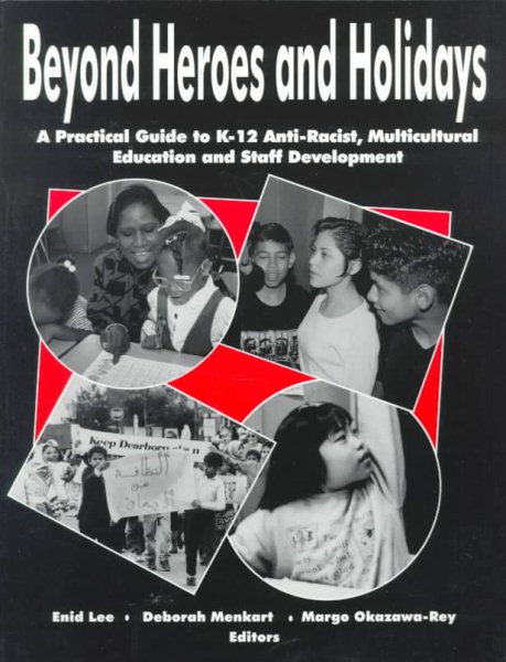 Beyond Heroes and Holidays: A Practical Guide to K-12 Anti-Racist, Multicultural Education and Staff Development cover