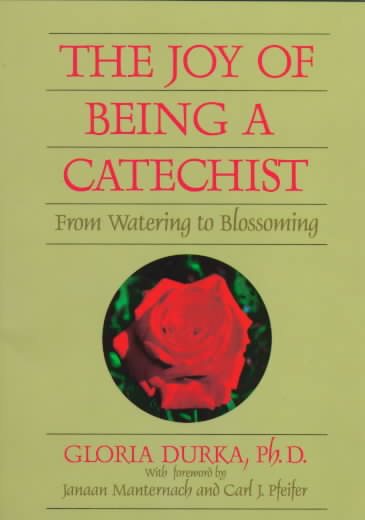 The Joy of Being a Catechist: From Watering to Blossoming (Spirit Life Series) cover