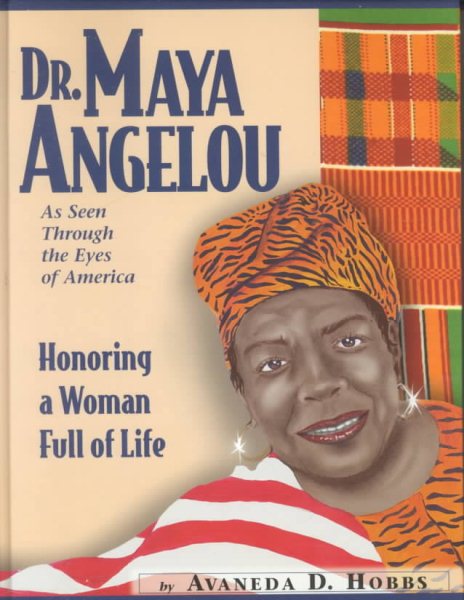 Dr. Maya Angelou : As Seen Through the Eyes of America (Honoring a Woman Full of Life) cover