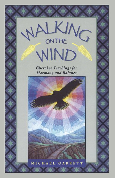 Walking on the Wind: Cherokee Teachings for Harmony and Balance cover