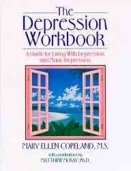 The Depression Workbook: A Guide for Living With Depression and Manic Depression
