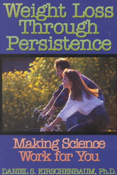 Weight Loss Through Persistence: Making Science Work for You cover