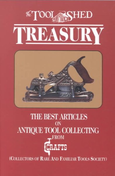 The Tool Shed Treasury: The Best Articles on Antique Tool Collecting from Crafts cover