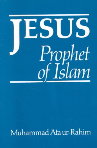 Jesus: A Prophet of Islam cover