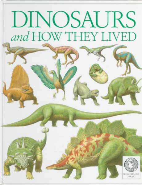 See and Explore Library: Dinosaurs and How They Lived cover