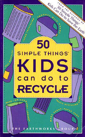 50 Simple Things Kids Can Do to Recycle cover