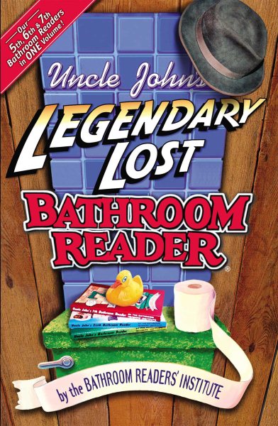 Uncle John's Legendary Lost Bathroom Reader (Uncle John's Bathroom Reader Series)