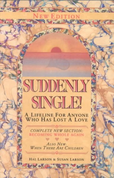 Suddenly Single!: A Lifeline for Anyone Who Has Lost a Love cover