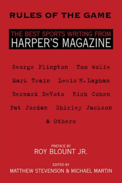 Rules of the Game: The Best Sports Writing from Harper's Magazine (The American Retrospective Series)