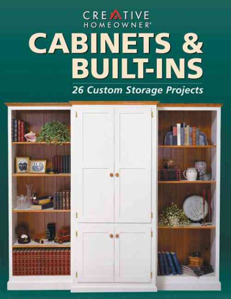 Cabinets & Built-Ins: 26 Custom Storage Projects cover