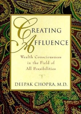 Creating Affluence: Wealth Consciousness in the Field of All Possibilities cover