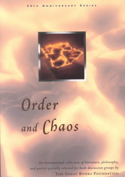 Order and Chaos (The Great Books Foundation 50th Anniversary Series)