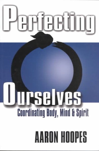 Perfecting Ourselves: Coordinating Body, Mind and Spirit cover