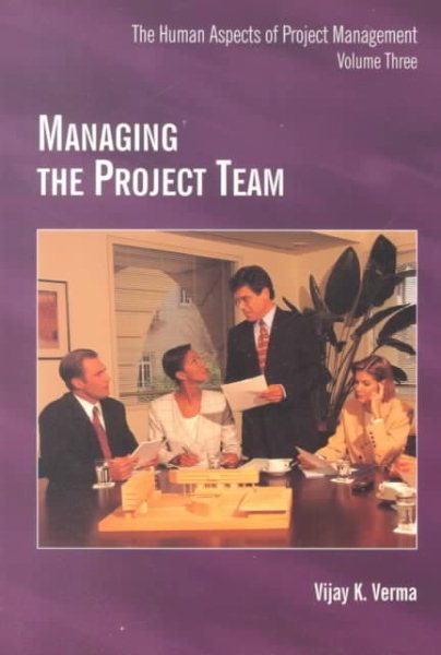 Managing the Project Team (Human Aspects of Project Mangement, Volume Three) cover