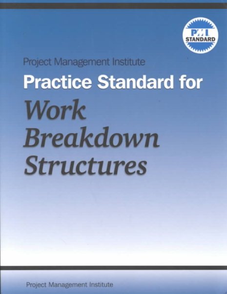 Project Management Institute Practice Standard for Work Breakdown Structures