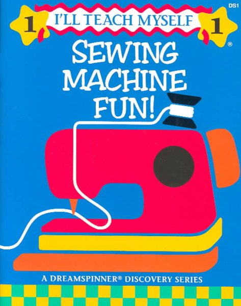 Sewing Machine Fun (I'll Teach Myself ; 1) cover