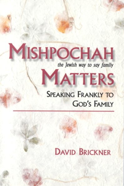 Mishpochah Matters: The Jewish Way to Say Family : Speaking Frankly to God's Family cover
