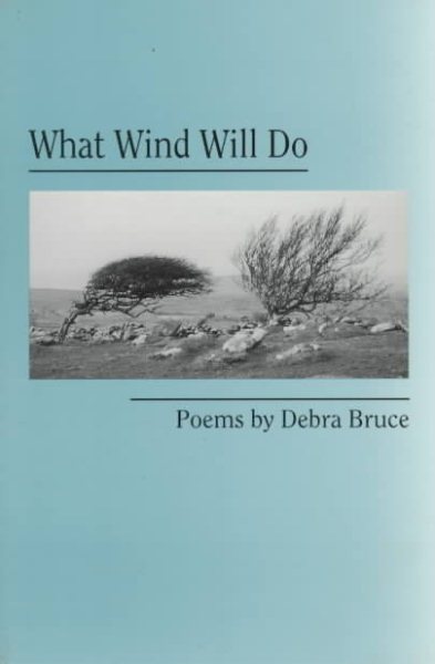 What Wind Will Do: Poems (The Miami University Press Poetry Series) cover