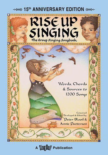 Rise Up Singing: The Group Singing Songbook (15th Anniversary Edition) cover