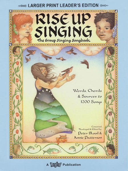 Rise Up Singing : The Group Singing Songbook: (larger print leader's edition) cover
