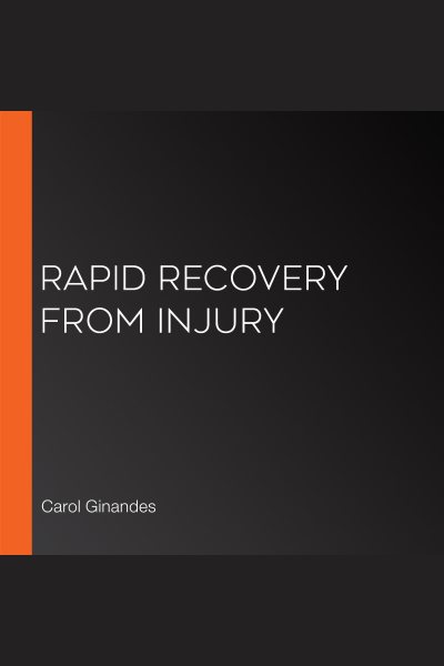 Rapid Recovery From Injury- Three Hypnotic Sessions to Accelerate Healing, Rebuild Healthy Tissue, Reduce Pain & Inflammation, and Restore Strength & Flexibility. cover
