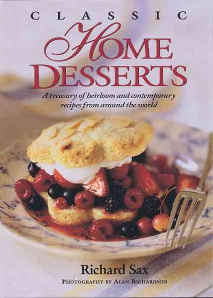 Classic Home Desserts: A Treasury of Heirloom and Contemporary Recipes Frm Around the World cover