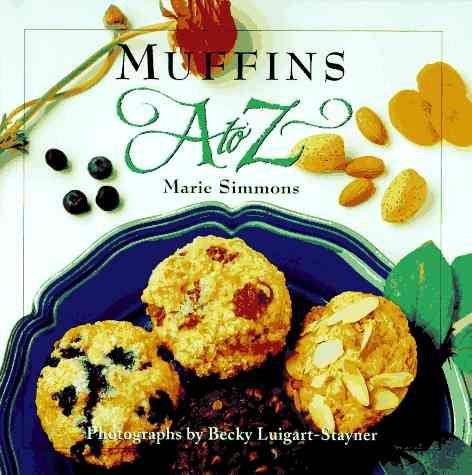 Muffins A to Z (The A to Z Cookbook Series) cover