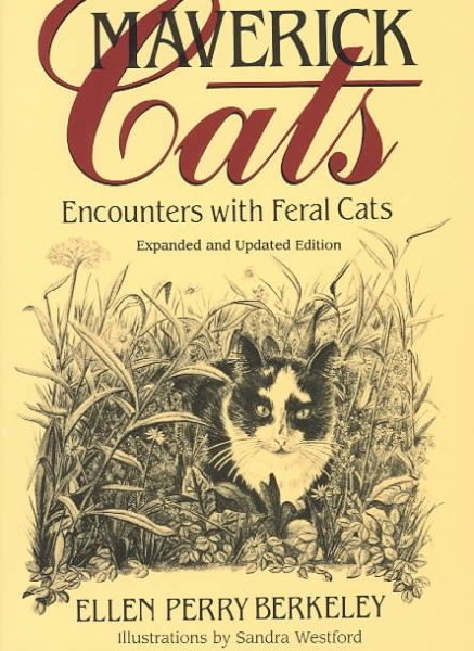 Maverick Cats: Encounters With Feral Cats (Expanded and Updated) cover