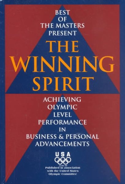 The Winning Spirit: Achieving Olympic Level Performance in Business & Personal Advancements cover