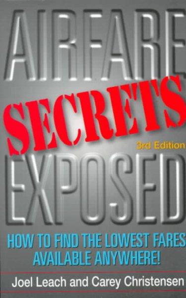 Airfare Secrets Exposed: How to Find the Lowest Fares Available Anywhere! cover
