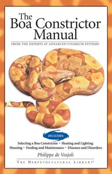 The Boa Constrictor Manual (CompanionHouse Books) Choosing a Pet Snake, Housing, Heating, Lighting, Feeding, Maintenance, Breeding, Recognizing Disease, Disorders, and More cover