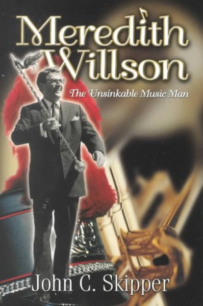 Meredith Willson: The Unsinkable Music Man cover