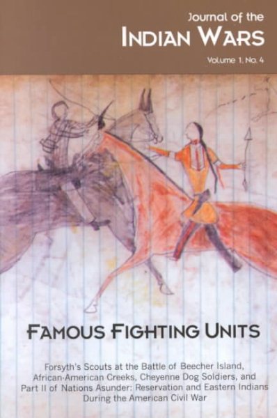 FAMOUS FIGHTING UNITS, Volume 1, No. 4 (Journal of the Indian Wars) cover