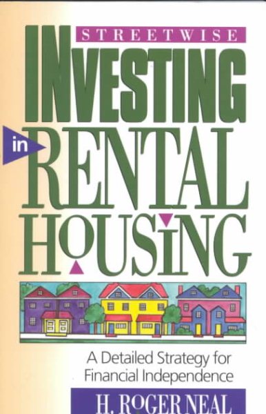Streetwise Investing in Rental Housing: A Detailed Strategy for Financial Independence (The Panoply Press Real Estate Series) cover