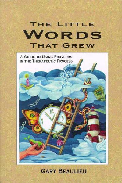 The Little Words That Grew: A Guide to Using Proverbs in the Therapeutic Process cover
