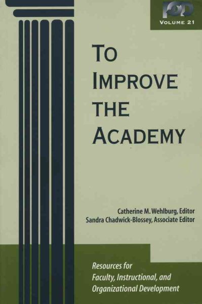 To Improve the Academy: Resources for Faculty, Instructional, and Organizational Development, Volume 21 cover