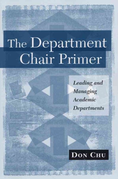 The Department Chair Primer: Leading and Managing Academic Departments cover