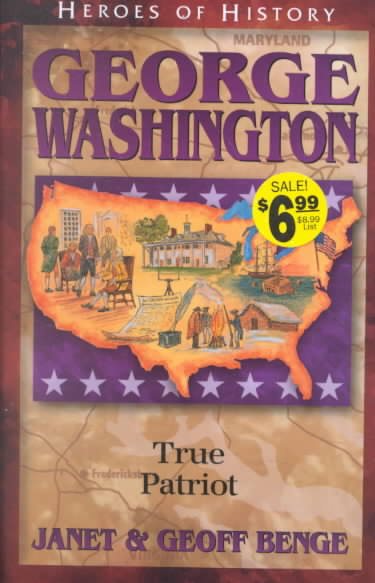 George Washington: True Patriot (Heroes of History) cover