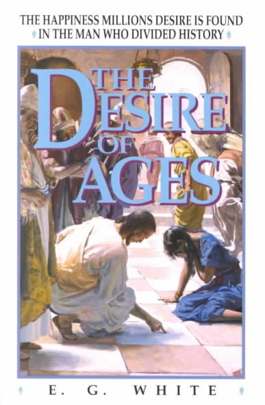 The Desire of Ages: The Happiness Millions Desire Is Found in the Man Who Divided History (Bible Study Companion Set, Vol. 3)