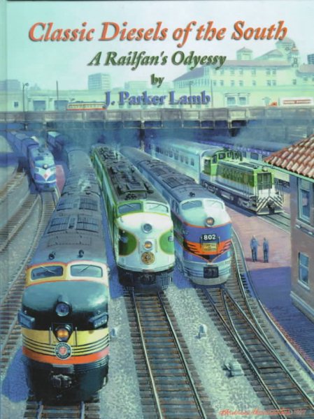 Classic Diesels of the South: A Railfan's Odyssey cover
