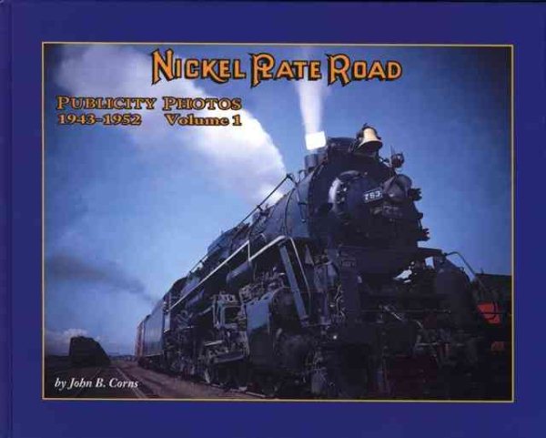 Nickel Plate Road: Publicity Photos 1943-1952 Volume 1 cover