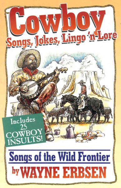 Cowboy Songs, Jokes, Lingo 'n Lore: Songs of the Wild Frontier cover