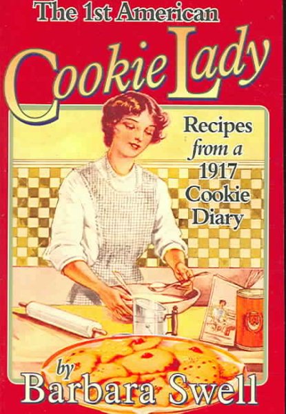 The 1st American Cookie Lady: Recipes from a 1917 Cookie Diary cover