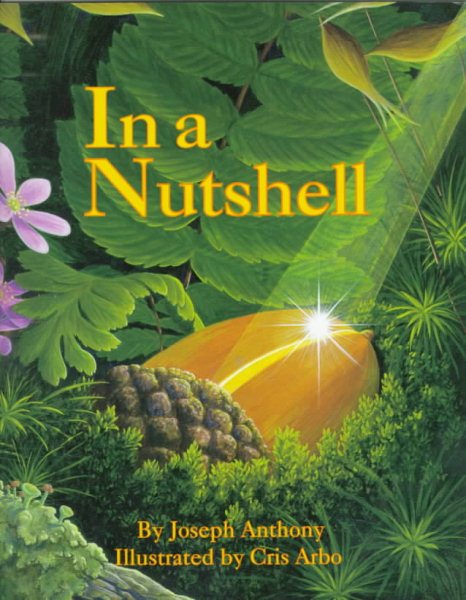 In a Nutshell: A Life Cycle Nature Book for Kids About Change and Growth (Plants for Children, Gardening for Kids) cover