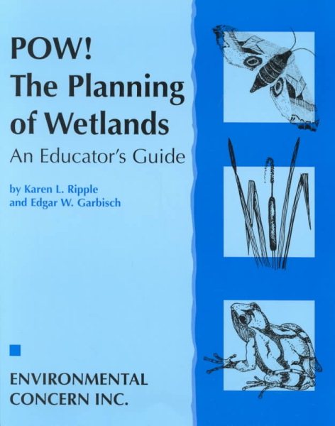 Pow! the Planning of Wetlands: An Educator's Guide cover
