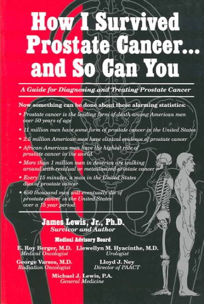 How I Survived Prostate Cancer...And So Can You: A Guide for Diagnosing and Treating Prostate Cancer cover