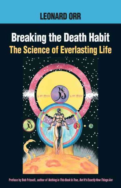 Breaking the Death Habit: The Science of Everlasting Life cover