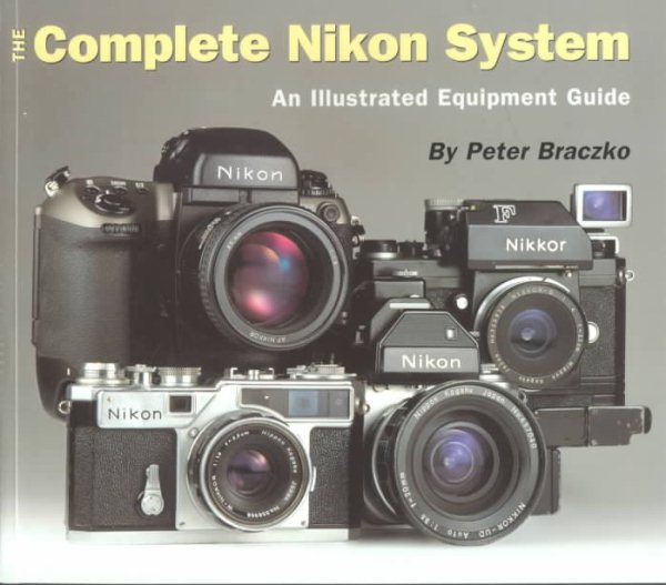The Complete Nikon System: An Illustrated Equipment Guide cover